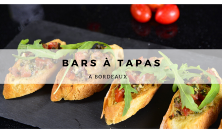 Bar à tapas : Notre sélection à Bordeaux