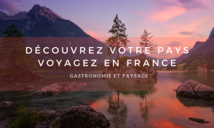 voyagez en France : DÉCOUVRONS NOTRE PAYS.