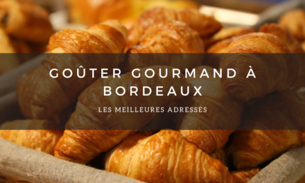 Goûter gourmand à Bordeaux